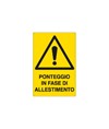 Cartello 'ponteggio in fase di allestimento' Cartello 'ponteggio in fase di allestimento'