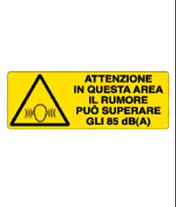 Cartello 'attenzione in questa area il rumore può superare gli 85 dB(A)'