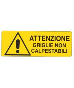 Cartello 'attenzione griglie non calpestabili'