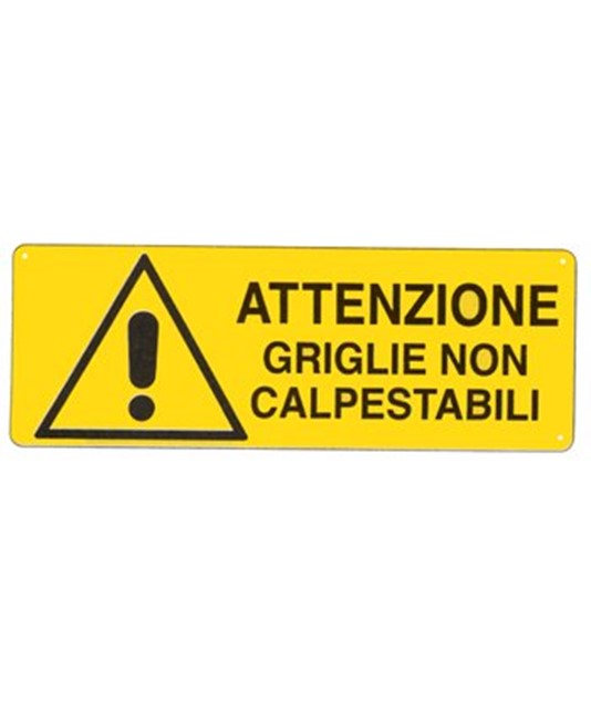 Cartello 'attenzione griglie non calpestabili' Cartello 'attenzione griglie non calpestabili'