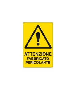 Cartello 'attenzione fabbricato pericolante'