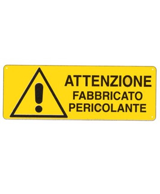 Cartello 'attenzione fabbricato pericolante' Cartello 'attenzione fabbricato pericolante'