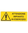 Cartello 'attenzione impianto in esercizio'