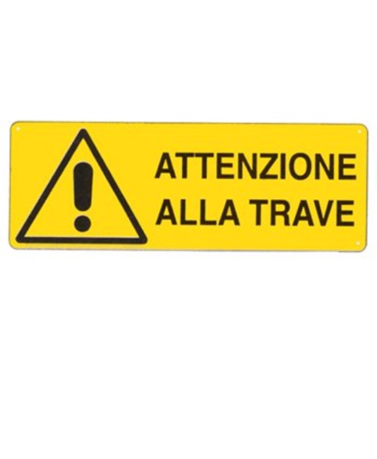 Cartello 'attenzione alla trave' Cartello 'attenzione alla trave'