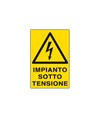 Cartello 'impianto sotto tensione' Cartello 'impianto sotto tensione'