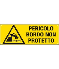 Cartello 'pericolo bordo non protetto'