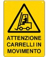 Cartello 'attenzione carrelli in movimento'