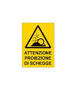 Cartello 'attenzione proiezione di schegge'