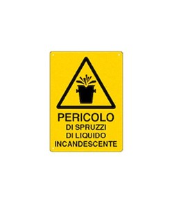 Cartello 'pericolo di spruzzi di liquidi incandescenti'
