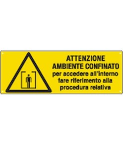 Cartello 'attenzione ambiente confinato per accedere all'interno fare...'