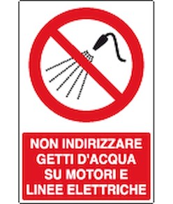 Cartello  non indirizzare getti d'acqua su motori e linee elettriche