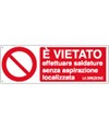 Cartello vietato  effettuare saldature senza aspirazione localizzata