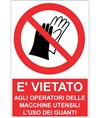 Cartello vietato  agli operatori delle macchine utensili l'uso dei guanti