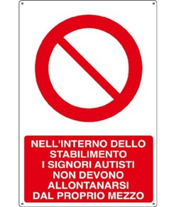 Cartello  nell'interno dello stabilimento i signori autisti non devono allontanarsi dal proprio mezzo