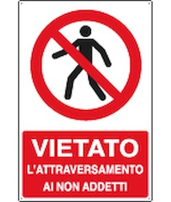 Cartello vietato  l'attraversamento ai non addetti