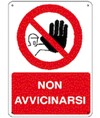 Cartello non avvicinarsi Cartello non avvicinarsi