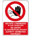 Cartello vietato l'ingresso ai non autorizzati/no entry Cartello vietato l'ingresso ai non autorizzati/no entry