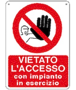 Cartello  vietato l'accesso con impianto