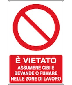 Cartello vietato  assumere cibi e bevande o fumare nelle zone di lavoro