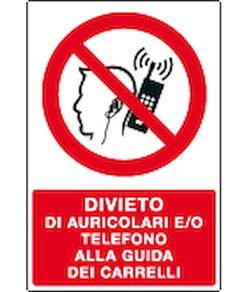 Cartello divieto  di auricolari e/o telefono alla guida dei carrelli