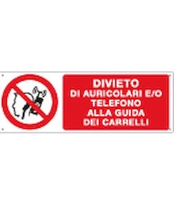 Cartello divieto  di auricolari e/o telefono alla guida dei carrelli