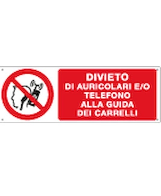 Cartello divieto  di auricolari e/o telefono alla guida dei carrelli Cartello divieto  di auricolari e/o telefono alla guida dei carrelli