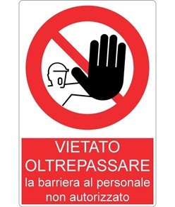 Cartello vietato  oltrepassare la barriera al personale non autorizzato