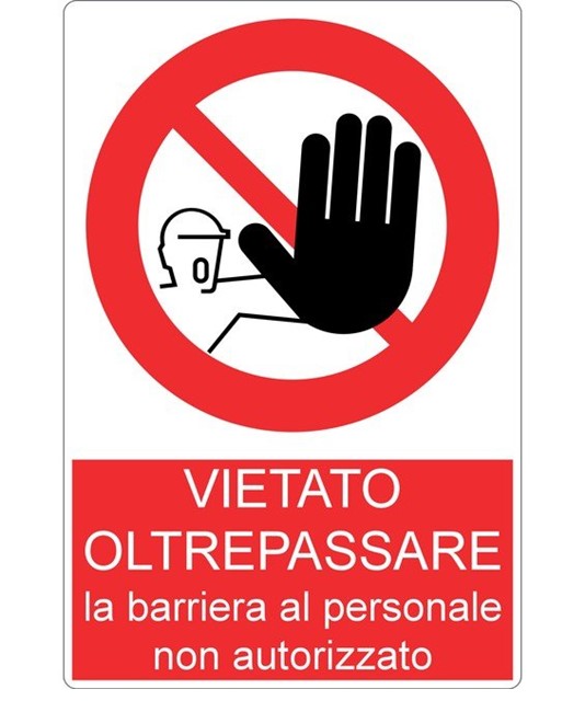 Cartello vietato oltrepassare la barriera al personale non autorizzato Cartello vietato oltrepassare la barriera al personale non autorizzato