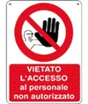 Cartello divieto di accesso ai non autorizzati Cartello divieto di accesso ai non autorizzati