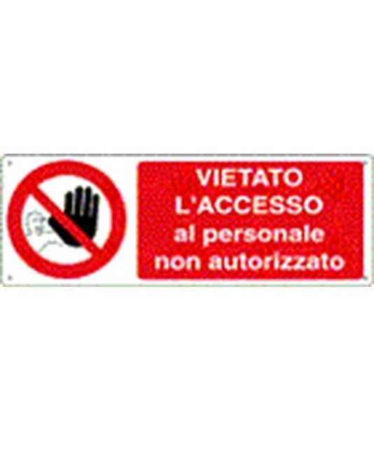 Cartello divieto di accesso ai non autorizzati Cartello divieto di accesso ai non autorizzati