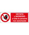 Cartello vietato l'ingresso a tutte le persone non autorizzate Cartello vietato l'ingresso a tutte le persone non autorizzate