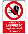 Cartello vietato l'ingresso agli estranei al lavoro Cartello vietato l'ingresso agli estranei al lavoro