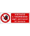 Cartello vietato l'ingresso agli estranei al lavoro Cartello vietato l'ingresso agli estranei al lavoro