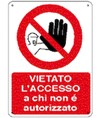 Cartello vietato  l'accesso a chi non è autorizzato Cartello vietato  l'accesso a chi non è autorizzato