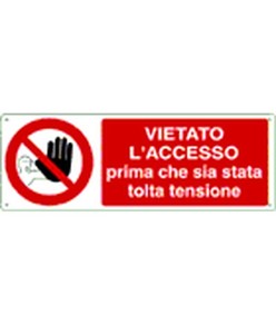 Cartello vietato  l'accesso prima che sia stata tolta tensione