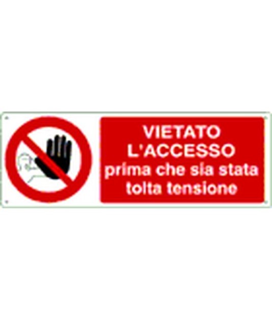 Cartello vietato l'accesso prima che sia stata tolta tensione Cartello vietato l'accesso prima che sia stata tolta tensione
