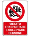 Cartello vietato trasportare e sollevare persone Cartello vietato trasportare e sollevare persone