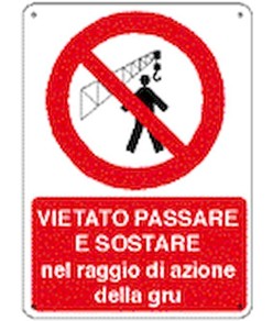 Cartello vietato  sostare nel raggio di azione della gru