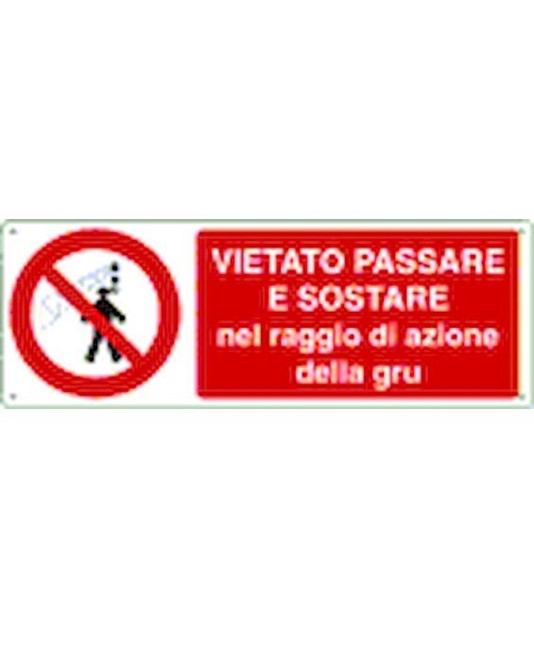 Cartello vietato sostare nel raggio di azione della gru Cartello vietato sostare nel raggio di azione della gru