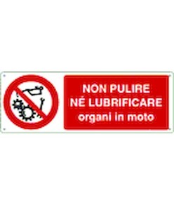 Cartello  non pulire né lubrificare organi in moto