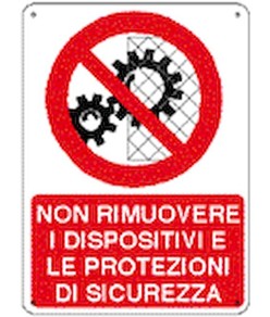 Cartello  non rimuovere i dispositivi e le protezioni di sicurezza