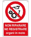 Cartello  non riparare né registrare organi in moto