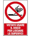 Cartello vietato usare il disco per lisciare le superfici Cartello vietato usare il disco per lisciare le superfici