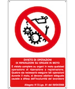 Cartello divieto  di operazioni di riparazioni su organi in moto