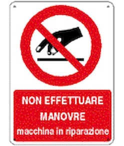 Cartello  non effettuare manovre macchina in riparazione