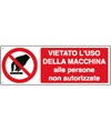 Cartello vietato  l'uso della macchina alle persone non autorizzate