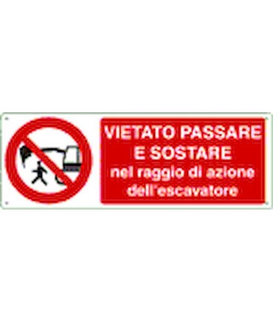 Cartello vietato sostare raggio azione escavatore Cartello vietato sostare raggio azione escavatore