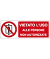 Cartello vietato l'uso alle persone non autorizzate Cartello vietato l'uso alle persone non autorizzate