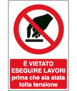 Cartello vietato  eseguire lavori prima che sia stata tolta tensione