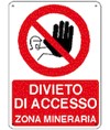 Cartello divieto di accesso zona mineraria Cartello divieto di accesso zona mineraria